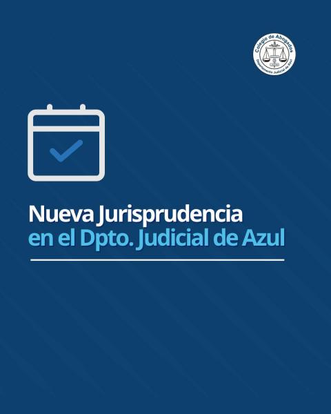 Nueva jurisprudencia en el Departamento Judicial de Azul